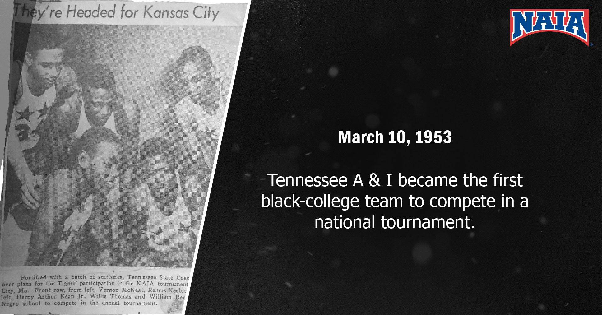 In 1953, the NAIA becomes the first collegiate athletics association to invite historically black colleges & universities (HBCUs) into membership. 